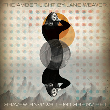 Jane Weaver - The Amber Light