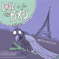 Ruth Wallis - Love is for the Birds