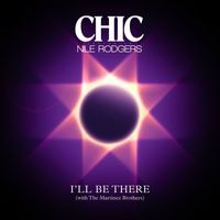 Chic - I'll Be There (feat. Nile Rodgers) (Single Version)