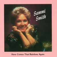 Sammi Smith - Here Comes That Rainbow Again