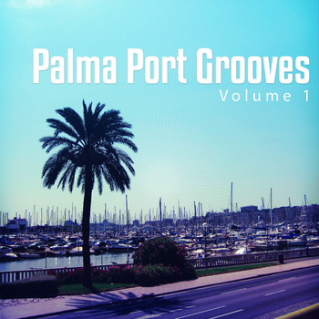 Various Artists - Palma Port Grooves, Vol. 1