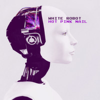 Hot Pink Nail - White Robot