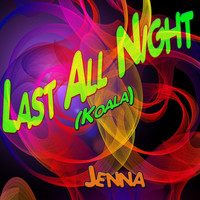 Jenna - Last All Night (Koala Club Mix)