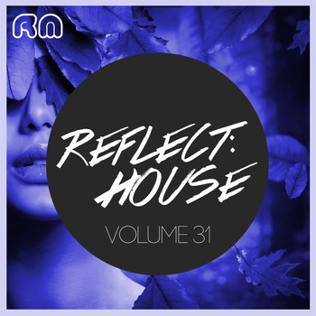 Various Artists - Reflect:House, Vol. 31