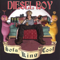 Diesel Boy - Sofa King Cool