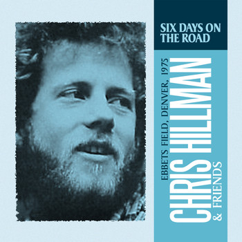 Chris Hillman - Six Days on the Road (Live)