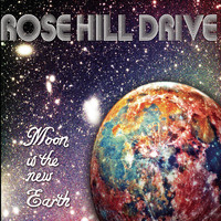 Rose Hill Drive - Moon Is the New Earth
