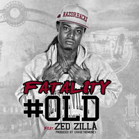 Fatality - #old (feat. Zed Zilla)