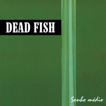 Dead Fish - Sonho Médio