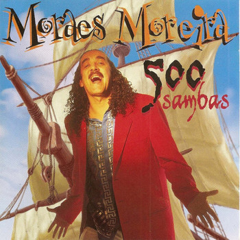 Moraes Moreira - 500 Sambas