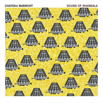 Chateau Marmont - Sound Of Shambala