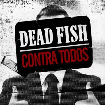 Dead Fish - Contra Todos