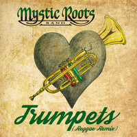Mystic Roots Band - Trumpets (Reggae Remix)