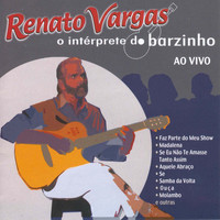 Renato Vargas - O Intérprete do Barzinho 1