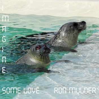 Ron Mulder - Imagine Some Love