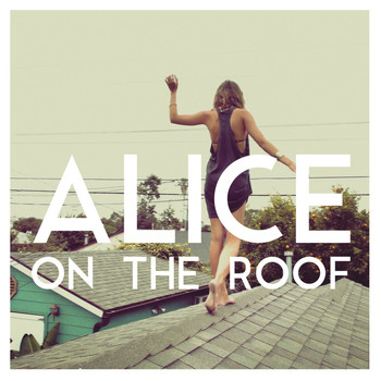Alice on the roof - Easy Come Easy Go - EP