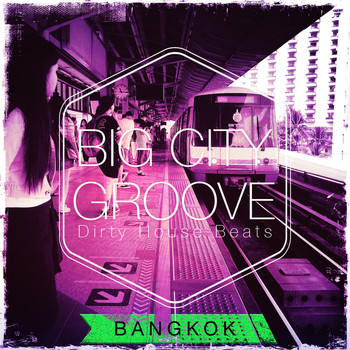 Various Artists - Big City Groove, Bangkok