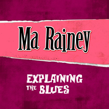 Ma Rainey - Explaining the Blues