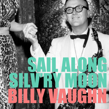 Billy Vaughn - Sail Along Silv'ry Moon