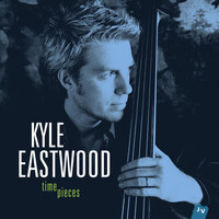 Kyle Eastwood - Timepieces (Bonus Track Version)