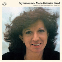 Marie-Catherine Girod - Szymanowski: Piano Works
