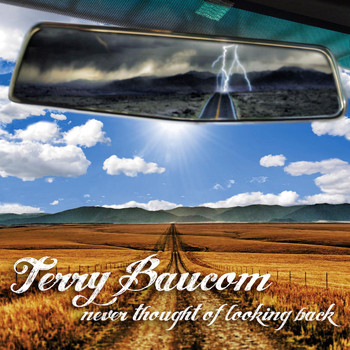 Terry Baucom - Never Thought of Looking Back