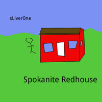 Sliver0ne - Spokanite Redhouse