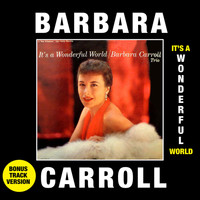Barbara Carroll - It's a Wonderful World (Bonus Track Version)