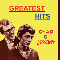 Chad & Jeremy - Greatest Hits
