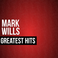 Mark Wills - Mark Wills Greatest Hits