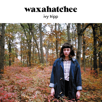 Waxahatchee - Ivy Tripp (Explicit)