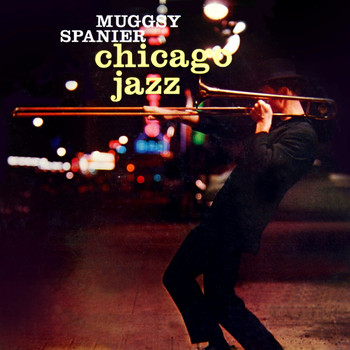 Muggsy Spanier - Chicago Jazz