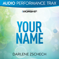 Darlene Zschech - Your Name (Audio Performance Trax)