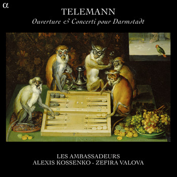 Les Ambassadeurs, Alexis Kossenko, Zefira Valova / - Telemann: Ouverture & Concerti pour Darmstadt