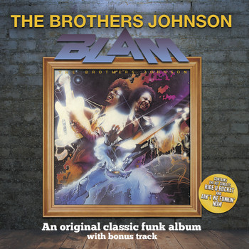 The Brothers Johnson - Blam! (With Bonus Track)