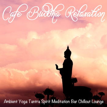 Various Artists - Cafe Buddha Relaxation