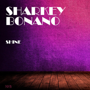 Sharkey Bonano - Shine