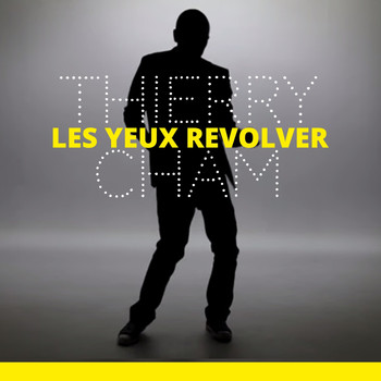 Thierry Cham - Elle a les yeux revolver