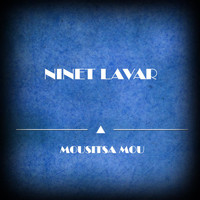 Ninet Lavar - Mousitsa Mou
