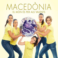 Macedònia - El Món és Per Als Valents
