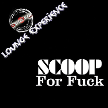 Scoop - For Fuck (Explicit)