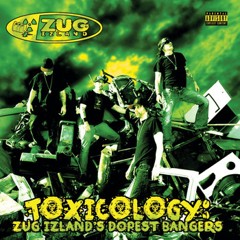 Zug Izland - Toxicology: Zug Izlands Dopest Bangers