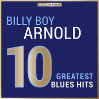 Billy Boy Arnold - Masterpieces Presents Billy Boy Arnold: 10 Greatest Blues Hits