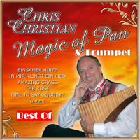 Chris Christian - Best Of: Magic of Pan & Trumpet