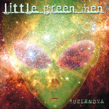 Little Green Men - Supernova
