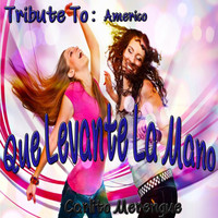 Carlito Merengue - Que Levante la Mano: Tribute to Americo (Merenge Version)