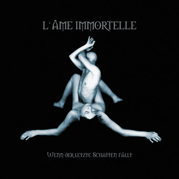 L'âme Immortelle - Wenn der letzte Schatten fällt