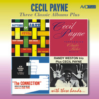Cecil Payne - Three Classic Albums Plus: Patterns of Jazz / Performing Charlie Parker Music / The Connection Original Score (Remastered)