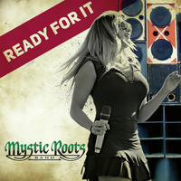 Mystic Roots Band - Ready for It