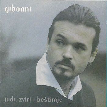 Gibonni - Judi, Zvirji I Bestimje